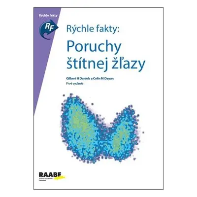 Rýchle fakty: Poruchy štítnej žľazy - Daniel Gilbert; Colin M. Dayan