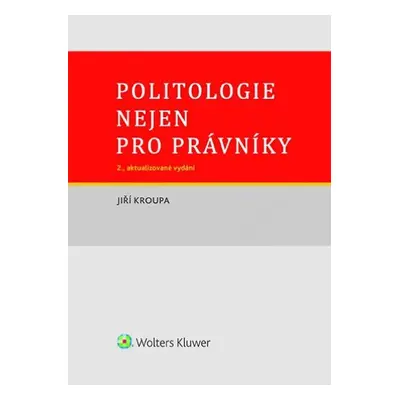 Politologie nejen pro právníky - Jiří Kroupa