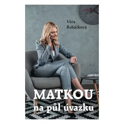 Matkou na půl úvazku - Věra Řeháčková