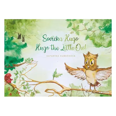 Sovička Hugo / Hugo the Little Owl - Katarína Kubečková