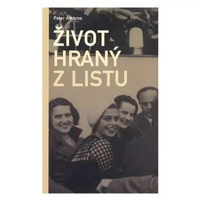 Život hraný z listu - Peter Ambros