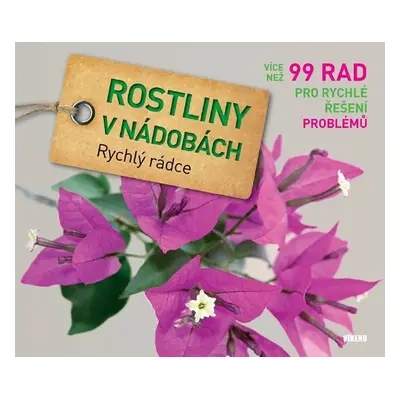 Rostliny v nádobách - Rychlý rádce: více než 99 rad pro rychlé řešení problémů - Tanja Ratsch