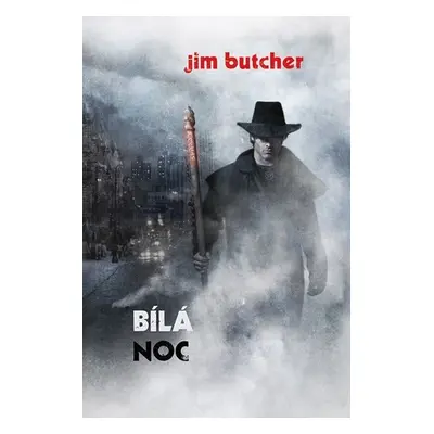 Harry Dresden 9 - Bílá noc - Jim Butcher