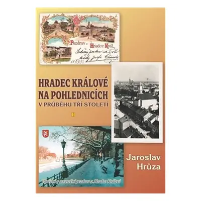 Hradec Králové na pohlednicích v průběhu tří století 2 - Jaroslav Hrůza