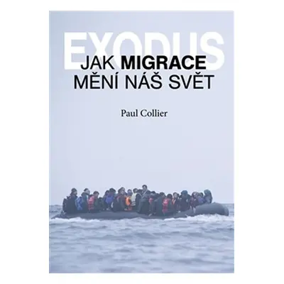 Exodus - Jak migrace mění náš svět? - Paul Collier