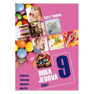 Doba jedová 9 - Cukr - Gary Taubes