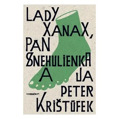 Lady Xanax, pán Snehulienka a ja - Peter Krištúfek