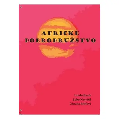 Africké dobrodružstvo - László Barak