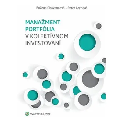 Manažment portfólia v kolektívnom invest - Božena Chovancová; Peter Árendáš