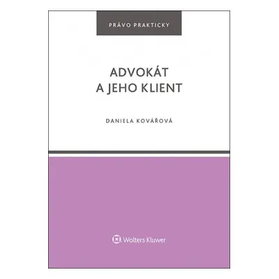 Advokát a jeho klient - Daniela Kovářová