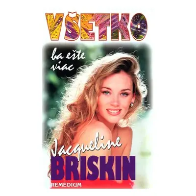 Všetko, ba ešte viac - Jacqueline Briskin