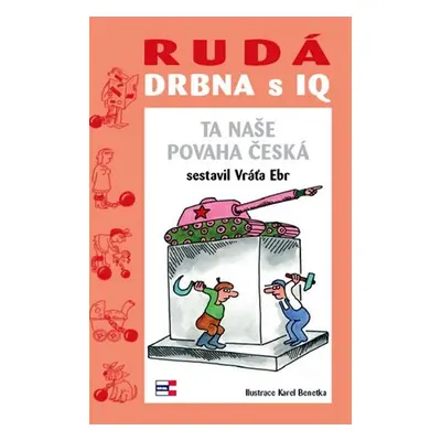 Rudá drbna s IQ (Ta naše povaha česká) - Vráťa Ebr