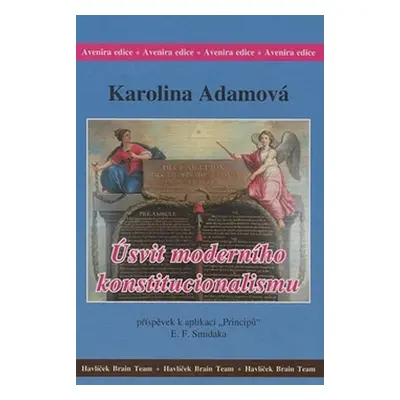 Úsvit moderního konstitucionalismu - Karolina Adamová