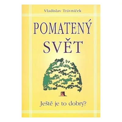 Pomatený svět - Vladislav Trávniček