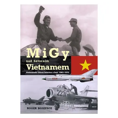 MiGy nad severním Vietnamem - Roger Boniface