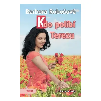 Kdo políbí Terezu - Barbora Robošová