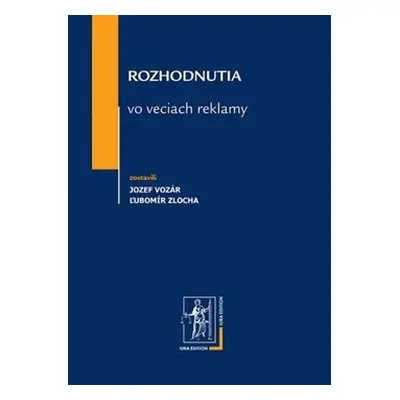 Rozhodnutia vo veciach reklamy - Ľubomír Zlocha; Jozef Vozár