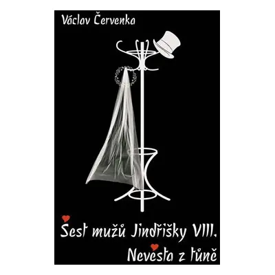 Šest mužů Jindřišky VIII. / Nevěsta z tůně - Václav Červenka