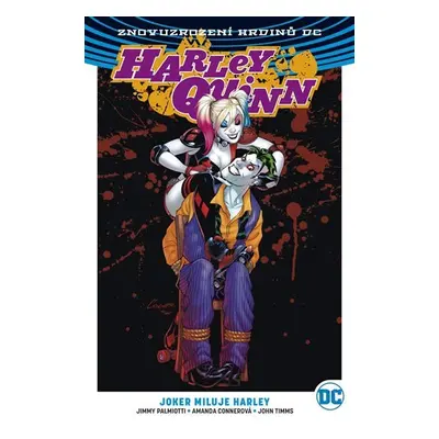 Harley Quinn 2 - Joker miluje Harley - Amanda Conner