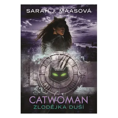 Catwoman - Zlodějka duší - Sarah Janet Maas