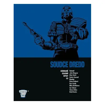 Soudce Dredd 03 - Sebrané soudní spisy - John Wagner