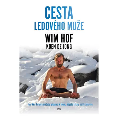 Wim Hof - Cesta Ledového muže - Wim Hof