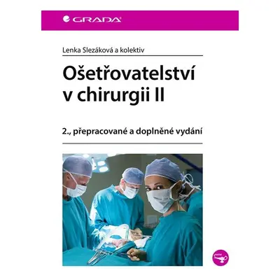 Ošetřovatelství v chirurgii II, 2. vydání - Lenka Slezáková