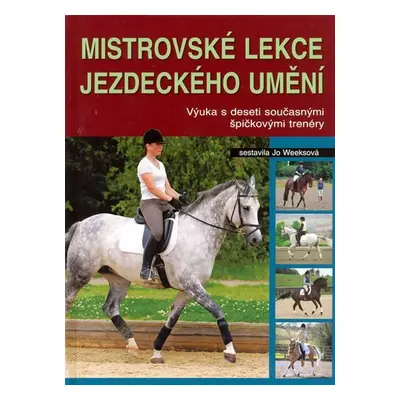 Mistrovské lekce jezdeckého umění - Jo Weeksová