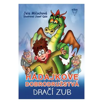 Hádajkove dobrodružstvá Dračí zub - Jela Mlčochová