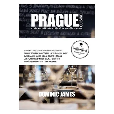 Prague Cuisine - Výběr kulinářských zážitků ve stověžaté Praze, 2. vydání - Dominic James Holco