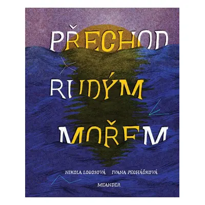 Přechod Rudým mořem - Ivana Pecháčková