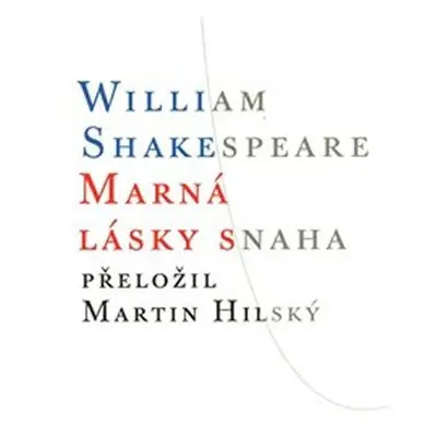 Marná lásky snaha - William Shakespeare