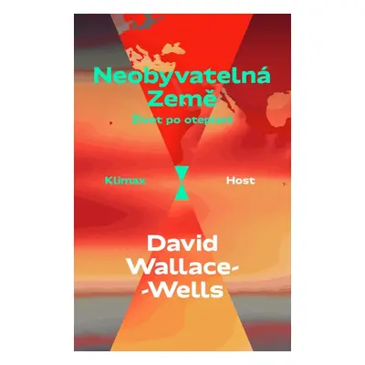 Neobyvatelná Země - Život po oteplení - David Wallace-Wells