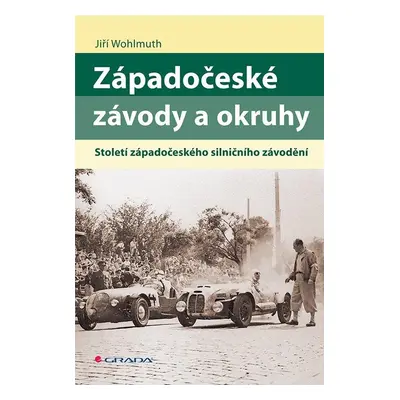 Západočeské závody a okruhy - Století západočeského silničního závodění - Jiří Wohlmuth