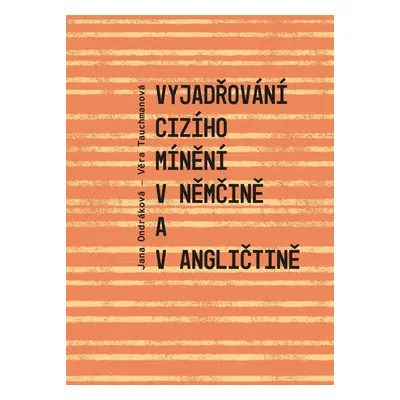 Vyjadřování cizího mínění v němčině a v angličtině - Jana Ondráková