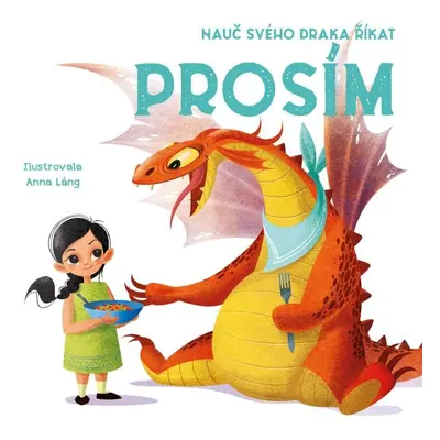 Nauč svého draka říkat PROSÍM - Anna Láng