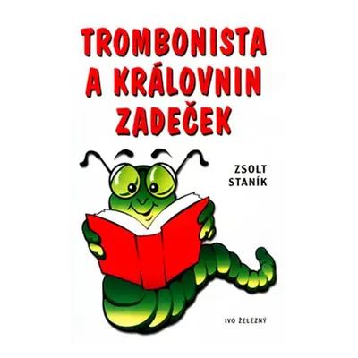 Trombonista a královnin zadeček - Zsolt Staník