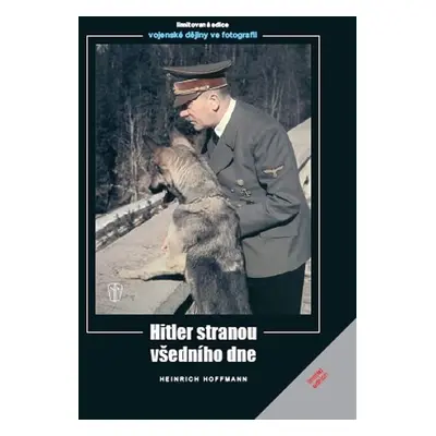 Hitler stranou všedního dne - Heinrich Hoffmann