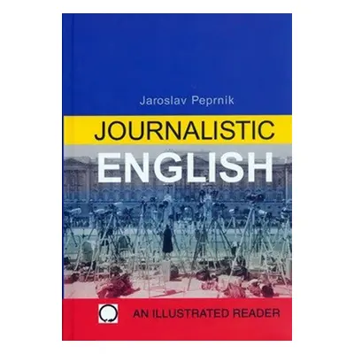 Journalistic English - Jaroslav Peprník