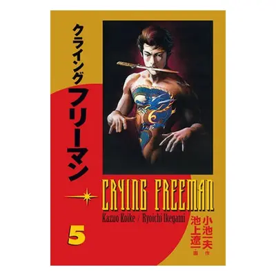 Crying Freeman 5 - Plačící drak - Rjóči Ikegami