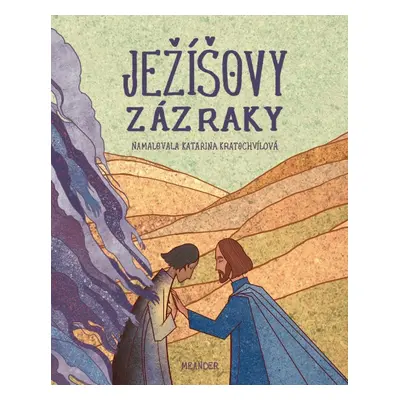 Ježíšovy zázraky - Ivana Pecháčková