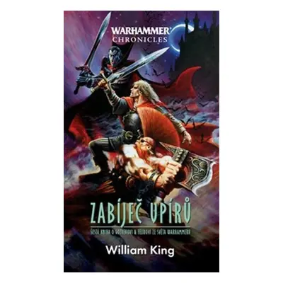 Warhammer Chronicles - Zabiječ upírů - William King