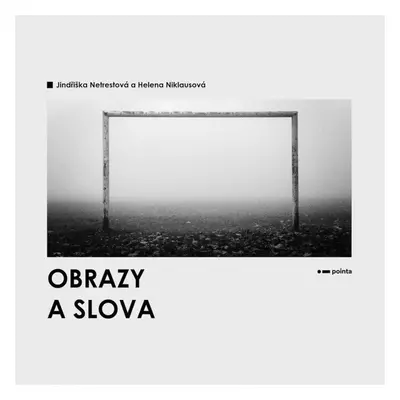 Obrazy a slova - Jindřiška Netrestová