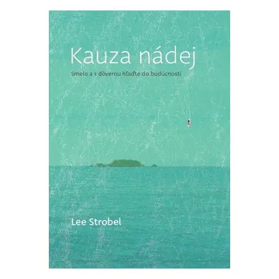 Kauza nádej - Lee Strobel