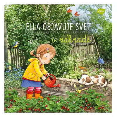 Ella objavuje svet v záhrade - Sandra Grimmová