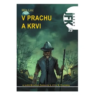 Agent JFK 029 - V prachu a krvi - Míla Linc