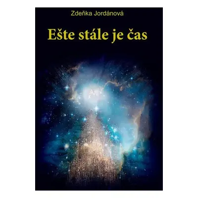 Ešte stále je čas (slovensky) - Zdeňka Jordánová