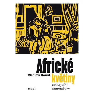 Africké květiny - Swingující samomluvy - Vladimír Kouřil