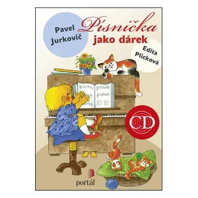 Písnička jako dárek + CD - Pavel Jurkovič