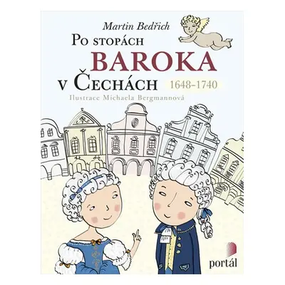 Po stopách baroka v Čechách 1648-1740 - Martin Bedřich